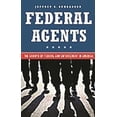 thumbnail image 1 of Pre-Owned Federal Agents: The Growth of Federal Law Enforcement in America (Hardcover) 0275989534 9780275989538, 1 of 2