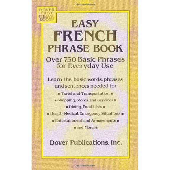 Pre-Owned Easy French Phrase Book: Over 750 Phrases for Everyday Use (Dover Language Guides French) (Paperback) 0486280837 9780486280837