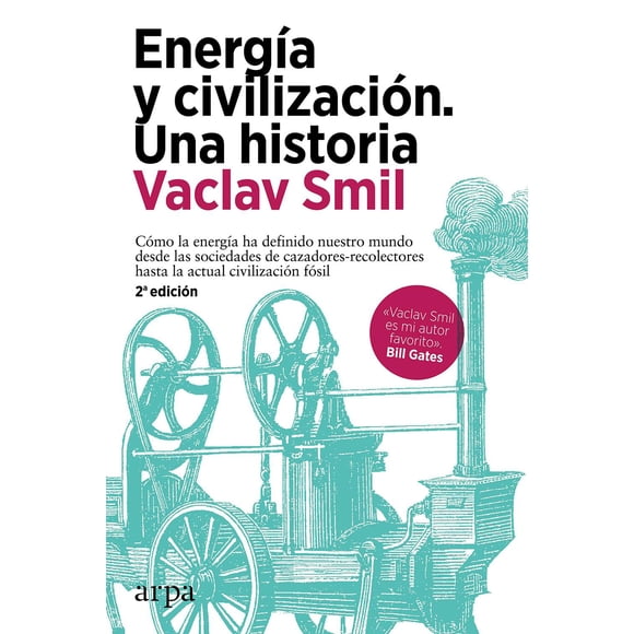Energía y Civilización Una Historia Arpa editores 9788418741258