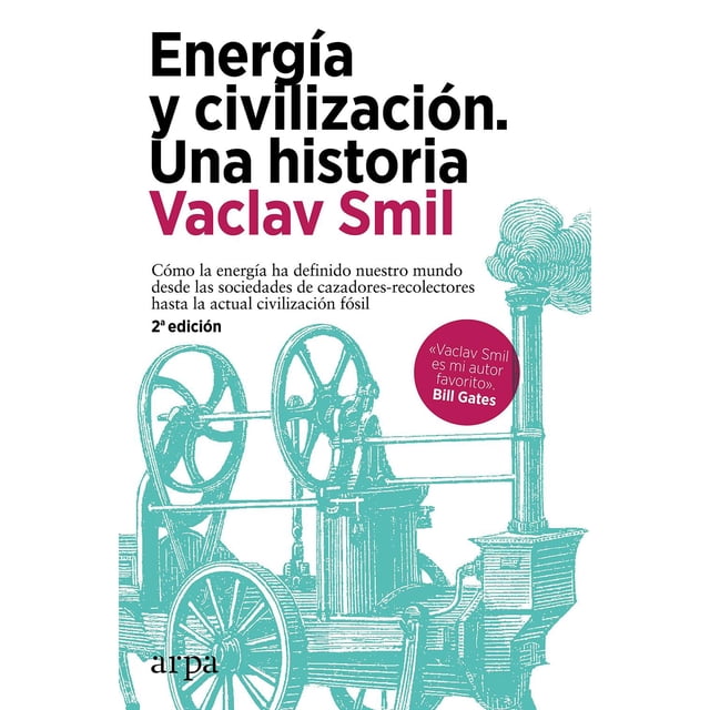 Energía y Civilización Una Historia Arpa editores 9788418741258