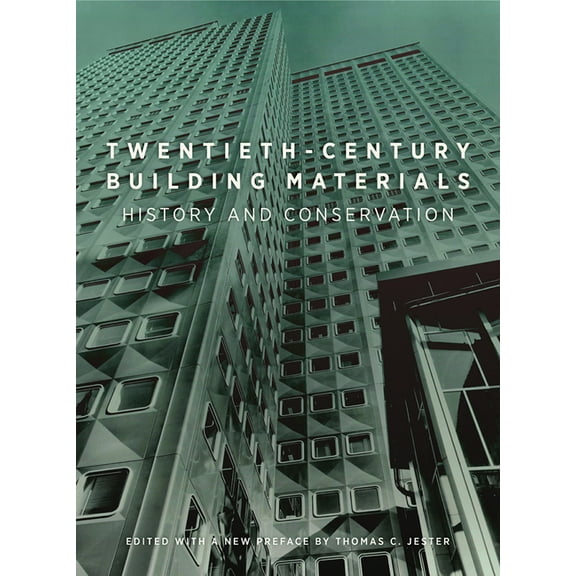Twentieth-Century Building Materials : History and Conservation (Paperback)