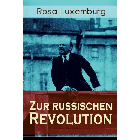 Zur russischen Revolution: Kritik der Leninschen Revolutionstheorie, (Paperback)