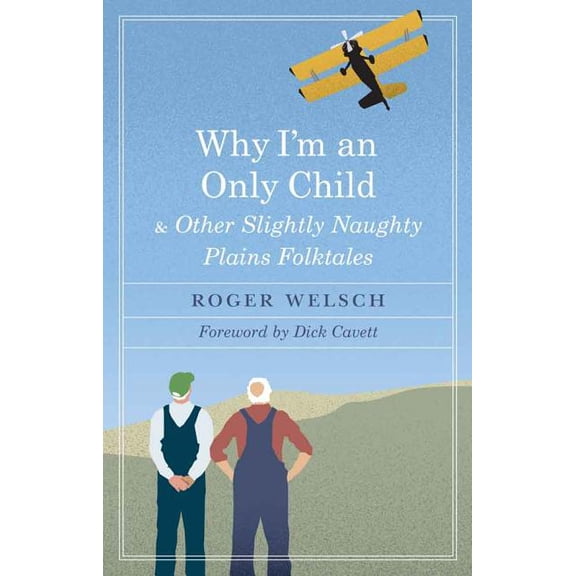 Why I'm an Only Child and Other Slightly Naughty Plains Folktales, (Paperback)
