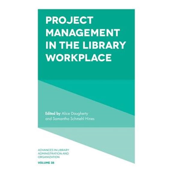 Pre-Owned Advances in Library Administration and Organization: Project Management in the Library Workplace (Hardcover)