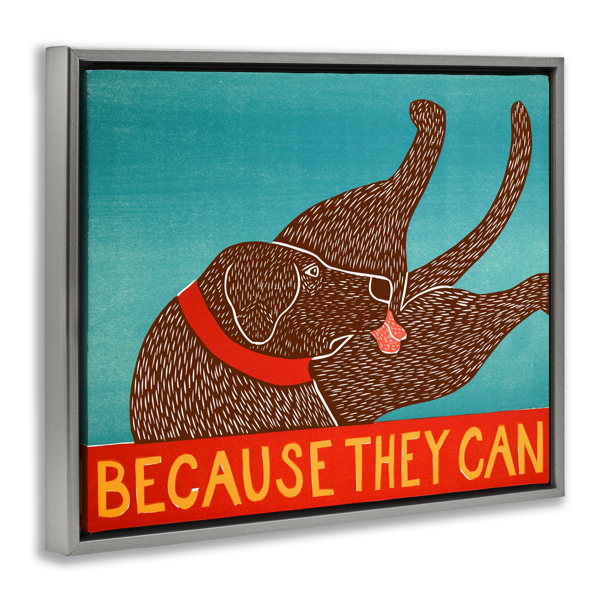Because They Can Funny Dog Gray Framed Floater Canvas Wall Art, design by Stephen Huneck