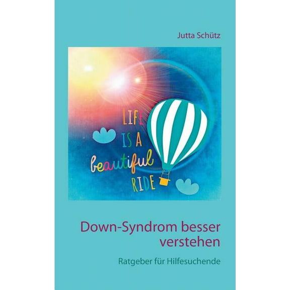 Down-Syndrom besser verstehen: Ratgeber für Hilfesuchende, (Paperback)
