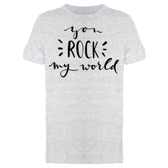 Text: You Rock My World Tee Men's -Image by Shutterstock