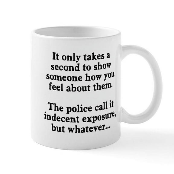 CafePress - Indecent Exposure Mug - 11 oz Ceramic Mug - Novelty Coffee Tea Cup
