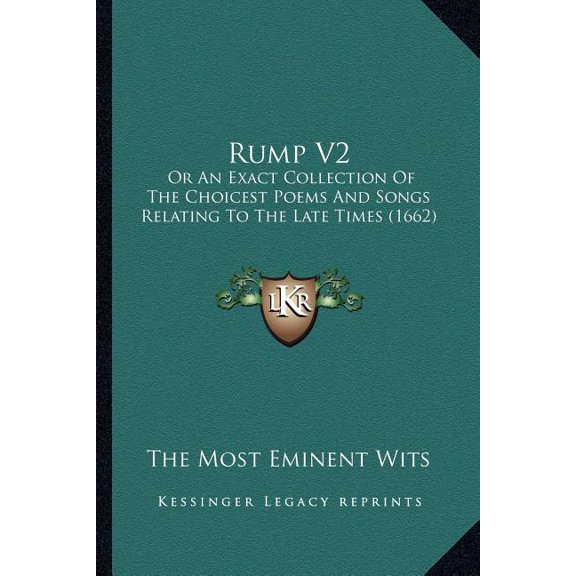 Rump V2: Or An Exact Collection Of The Choicest Poems And Songs Relating To The Late Times (1662) (Paperback)