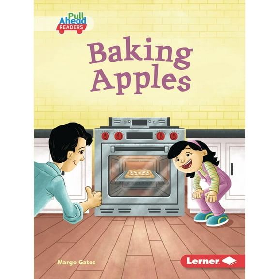 Plant Life Cycles (Pull Ahead Readers -- Fiction): Baking Apples (Hardcover)