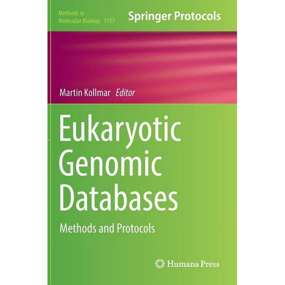 Methods in Molecular Biology Eukaryotic Genomic Databases: Methods and Protocols, Book 1757, (Hardcover)