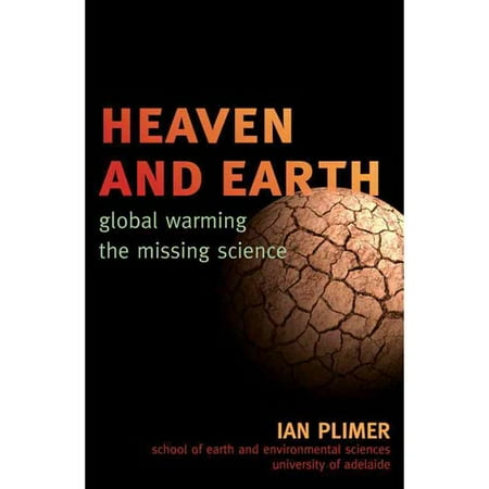 Heaven and Earth: Global Warming the Missing Science