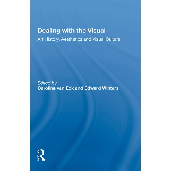Dealing with the Visual: Art History, Aesthetics and Visual Culture, (Paperback)