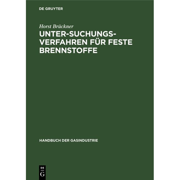 Handbuch Der Gasindustrie Untersuchungsverfahren Für Feste Brennstoffe, Book 5, (Hardcover)