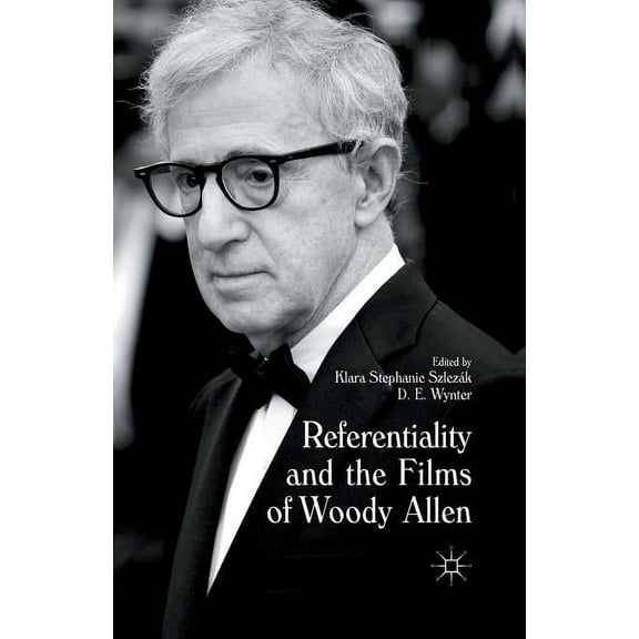 Referentiality and the Films of Woody Allen, (Paperback)