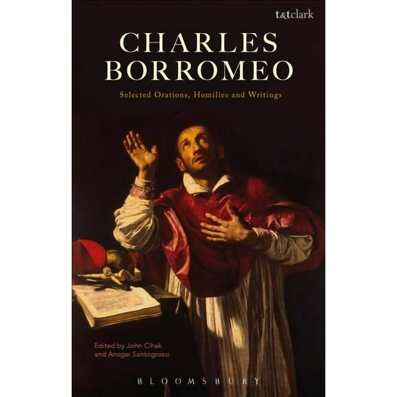 Charles Borromeo: Selected Orations, Homilies and Writings, (Paperback)