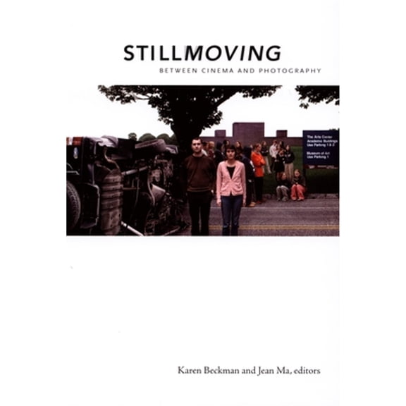 Pre-Owned Still Moving : Between Cinema and Photography (Hardcover)