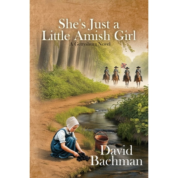 She's Just a Little Amish Girl: A Gettysburg Novel, (Paperback)