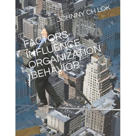 Factors Influence Organization Behavior (Paperback)