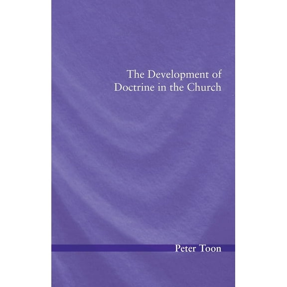 The Development of Doctrine in the Church (Paperback)