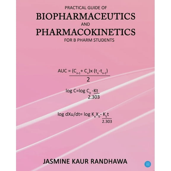 Practical guide of biopharmaceutics and pharmacokinetics for B.pharm students, (Paperback)
