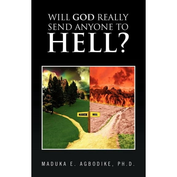 Will God Really Send Anyone to Hell?