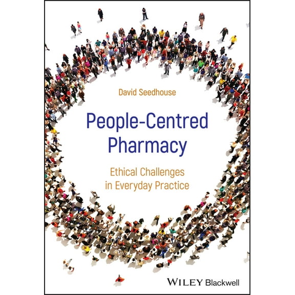 People-Centred Pharmacy: Ethical Challenges in Everyday Practice, (Paperback)