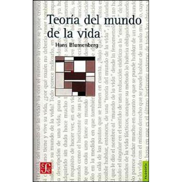 TEORÍA DEL MUNDO DE LA VIDA FONDO DE CULTURA ECONOMICA HANS BLUMENBERG
