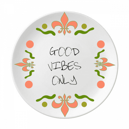 

Good Vibes Only Quote Art Deco Fashion Flower Ceramics Plate Tableware Dinner Dish