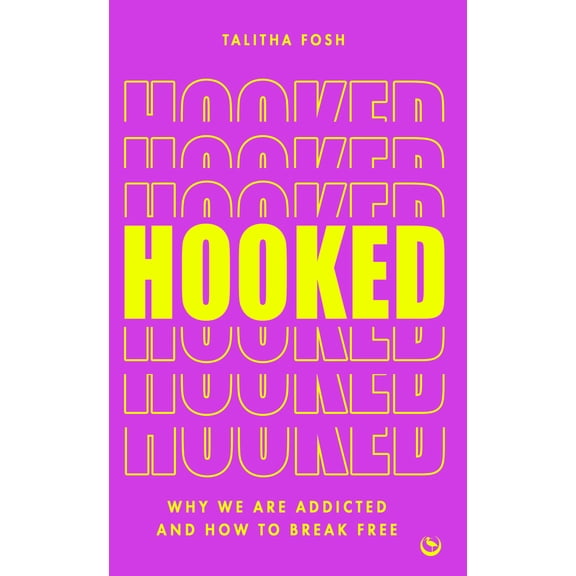 Pre-Owned Hooked: Why We Are Addicted and How to Break Free (Paperback) 1786788497 9781786788498