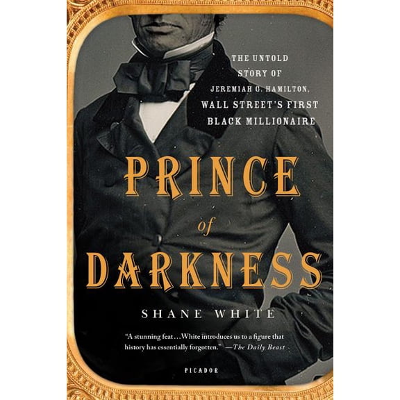 Prince of Darkness: The Untold Story of Jeremiah G. Hamilton, Wall Street's First Black Millionaire, (Paperback)