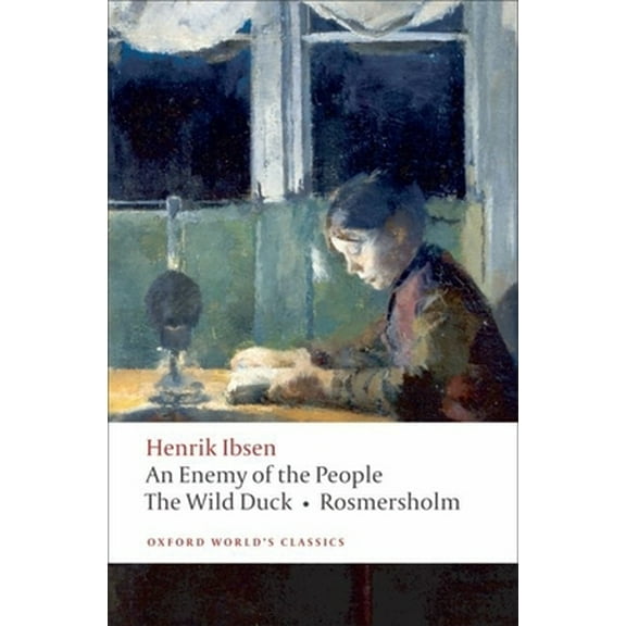 Pre-Owned An Enemy of the People/The Wild Duck/Rosmersholm (Paperback) 0199539138 9780199539130