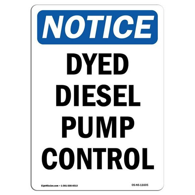 SignMission OS-NS-A-1218-V-11605 12 x 18 in. OSHA Notice Sign - Dyed Diesel Pump Control