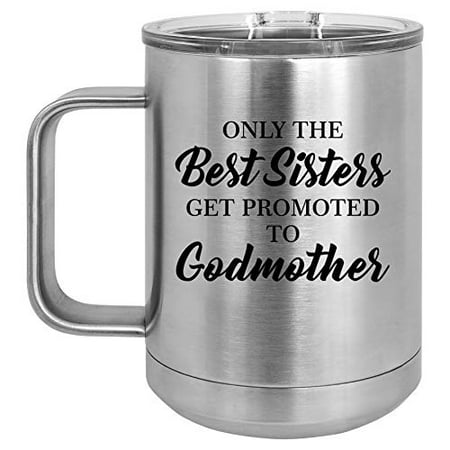 15 oz Tumbler Coffee Mug Travel Cup With Handle & Lid Vacuum Insulated Stainless Steel The Best Sisters Get Promoted To Godmother (Best Ar 15 Extended Charging Handle)