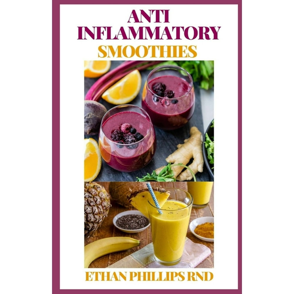 Anti Inflammatory Smoothies Smoothies, Shots, Teas, Broths, and