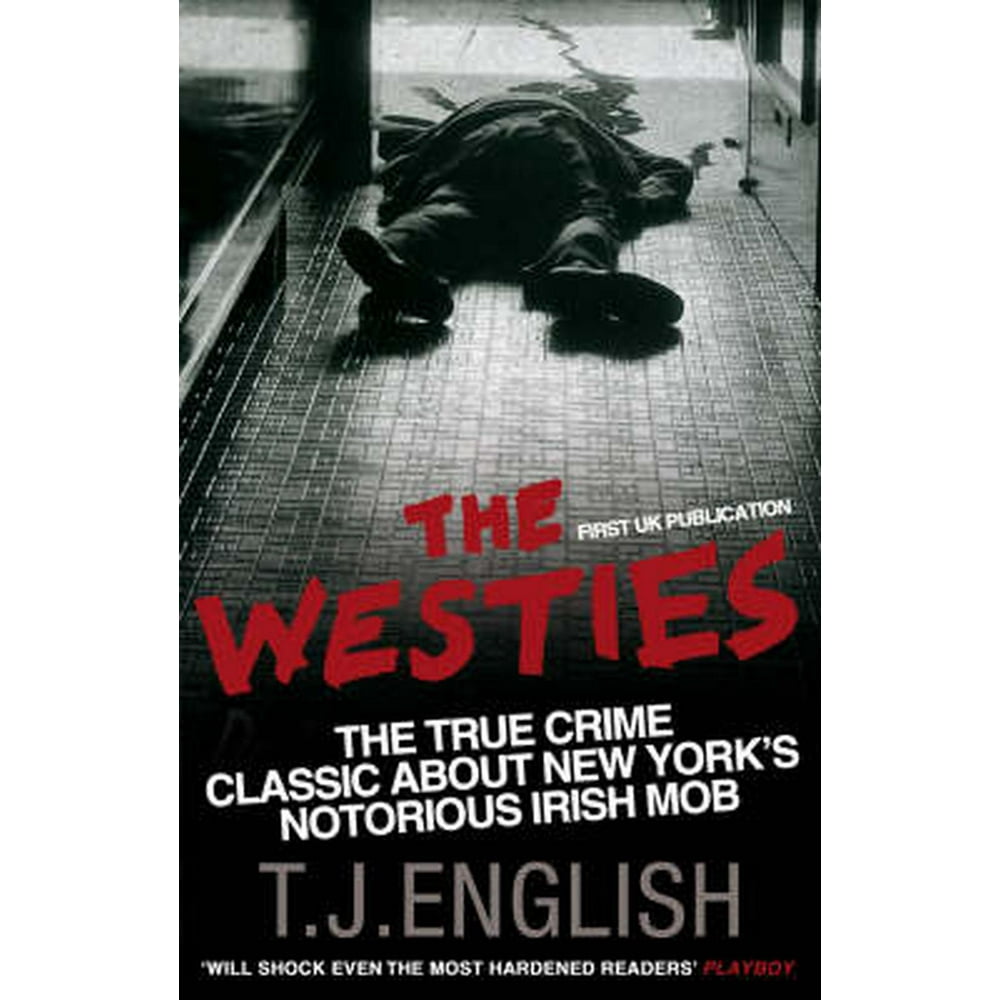 The Westies Inside New York's Irish Mob (Paperback)