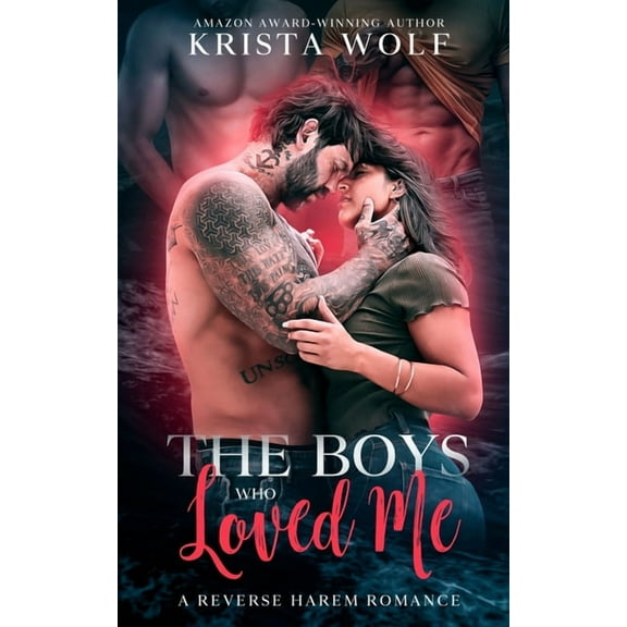 The Boys Who Loved Me: A Reverse Harem Romance (Paperback) by Krista Wolf