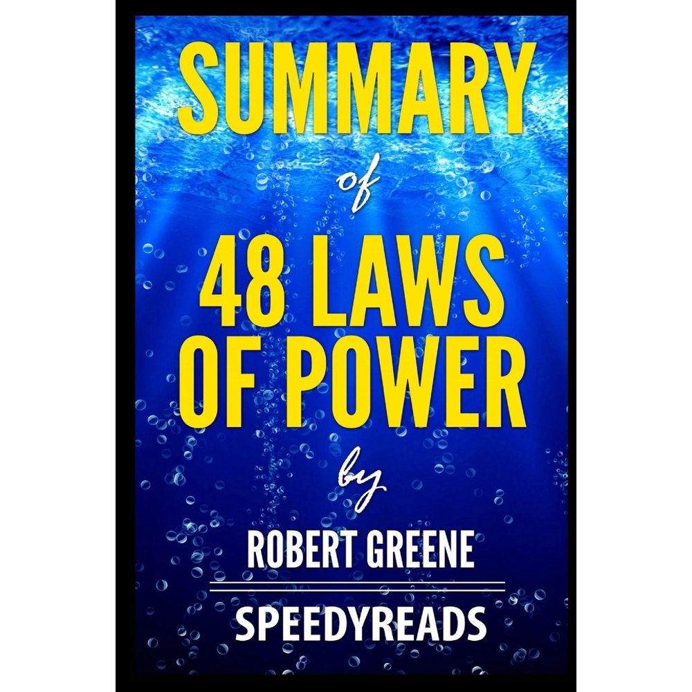 Summary of 48 Laws of Power by Robert Greene Finish Entire Book in 15 Minutes (Paperback Summary of 48 Laws of Power by Robert Greene Finish Entire Book in 15 Minutes (Paperback