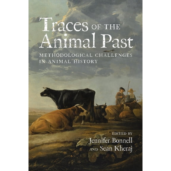 Canadian History and Environment Traces of the Animal Past: Methodological Challenges in Animal History, (Paperback)