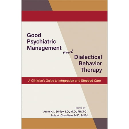 UPC: 9781615373413 | Good Psychiatric Management and Dialectical Behavior Therapy: A Clinician s Guide to Integration and Stepped Care (Paperback)