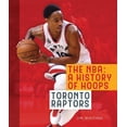 thumbnail image 3 of NBA: A History of Hoops: The Nba: A History of Hoops: Toronto Raptors (Edition 2) (Paperback), 3 of 3
