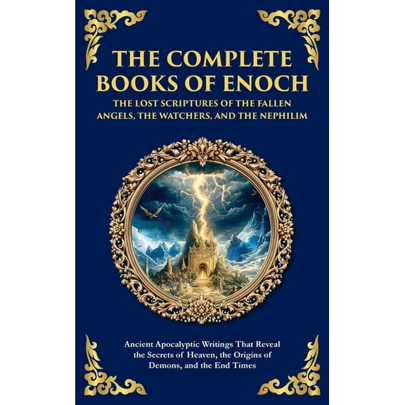 Library of Alexandria The Complete Books of Enoch - The Lost Scriptures of the Fallen Angels, the Watchers, and the Nephilim: Ancient Apocalyp, Book 157, (Hardcover)