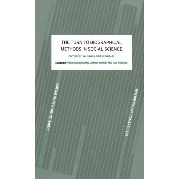Social Research Today The Turn to Biographical Methods in Social Science: Comparative Issues and Examples, (Hardcover)