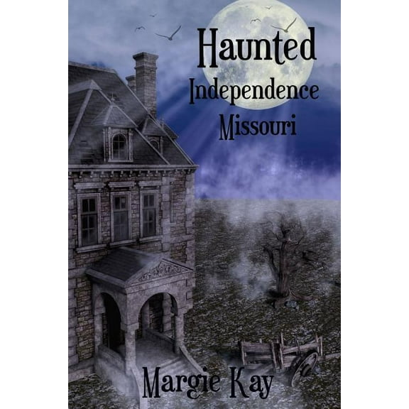 Haunted Independence Missouri, (Paperback)