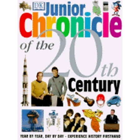 Junior Chronicle of the 20th Century : A Comprehensive Record of 20th-Century History Written Specially for Children (Hardcover) 9780789420336