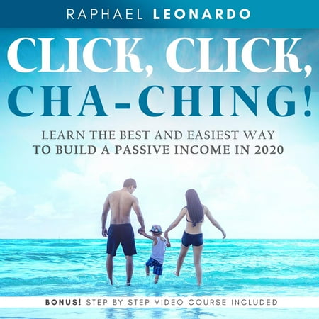 Click, Click, ChaChing!: Learn the Best and Easiest Way to Build a Passive Income in 2020 - (Best Way To Build An App)