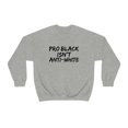 thumbnail image 2 of Pro Black Isn't Anti-White Unisex Sweatshirt S-3XL Black Pride Black Proud, 2 of 5