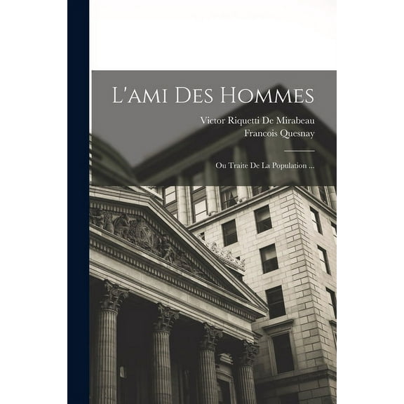 L'ami Des Hommes: Ou Traite De La Population ... (Paperback)