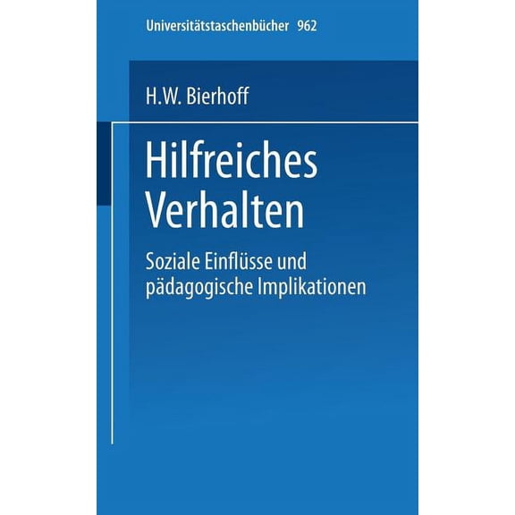 Universitätstaschenbücher Hilfreiches Verhalten: Soziale Einflüsse Und Pädagogische Implikationen, Book 962, (Paperback)