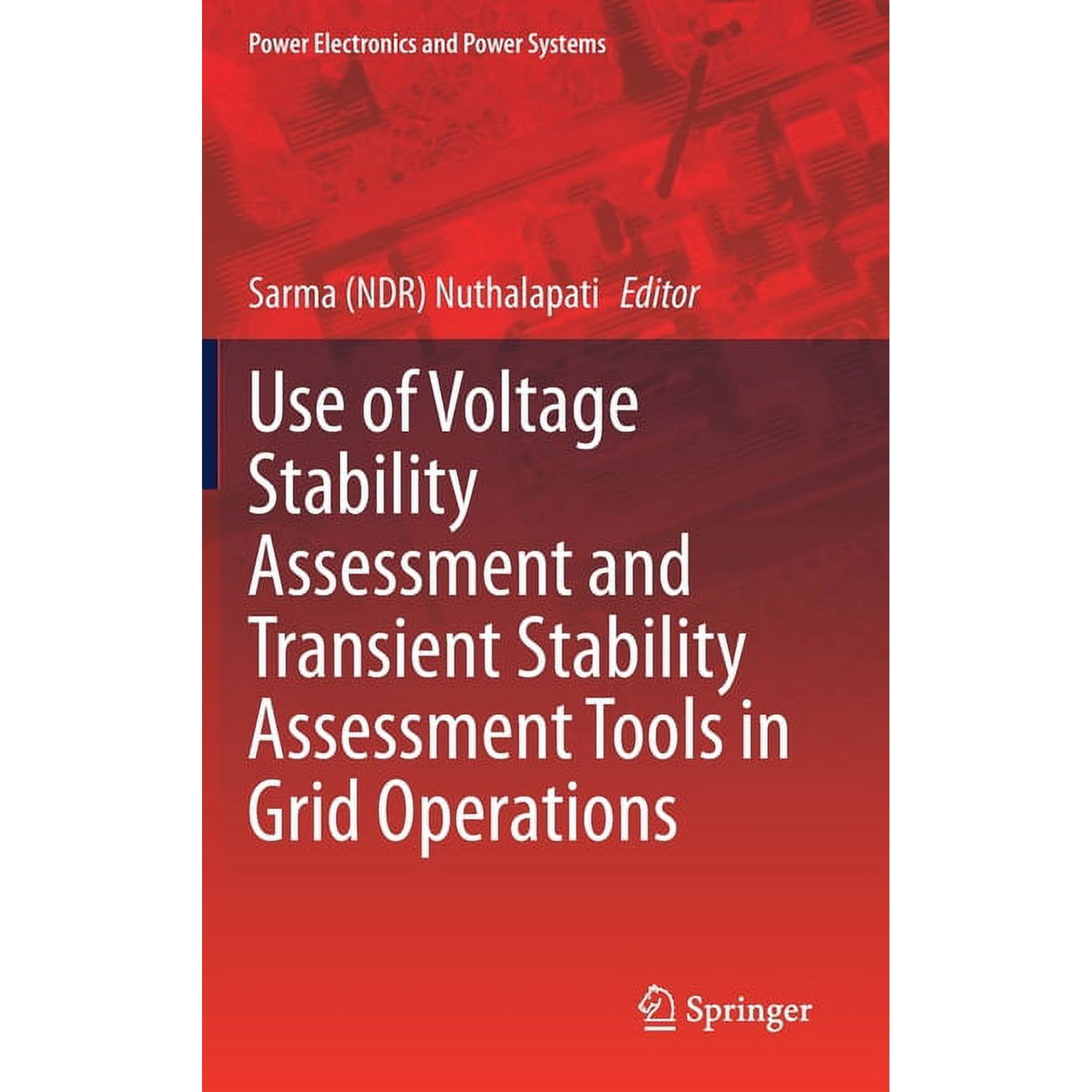 Power Electronics and Power Systems Use of Voltage Stability Assessment and Transient Stability Assessment Tools in Grid Operations (Hardcover)
